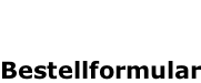 Bestellformular